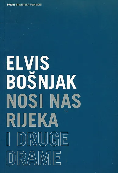 Nosi nas rijeka i druge drame