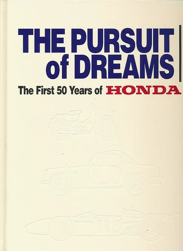 The Pursuit of Dreams, The First 50 Years of HONDA