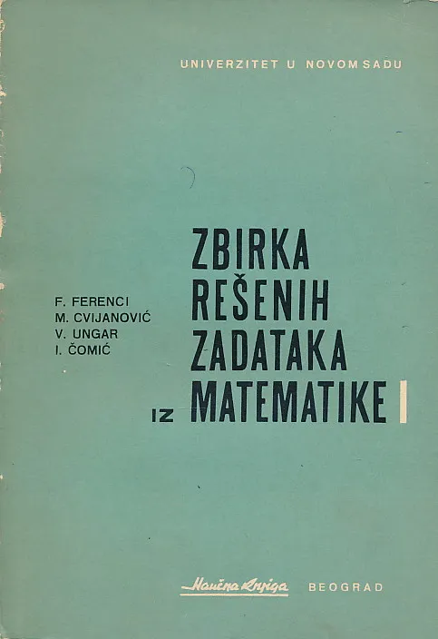 Zbirka rešenih zadataka iz matematike I.