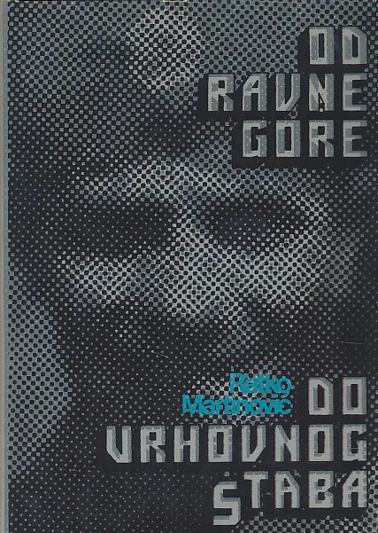 Od Ravne gore do Vrhovnog štaba