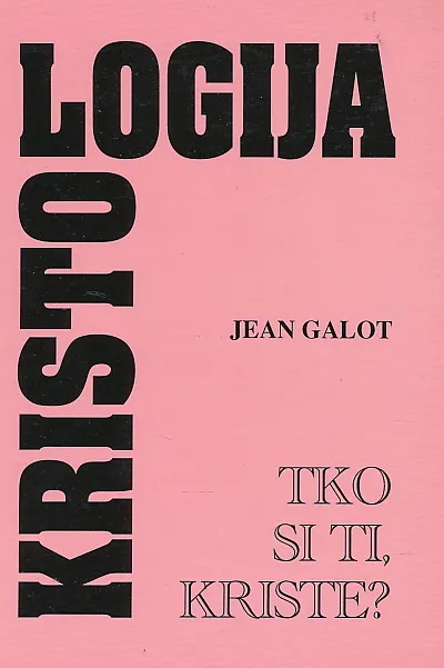 Kristologija: Tko si ti, Kriste?