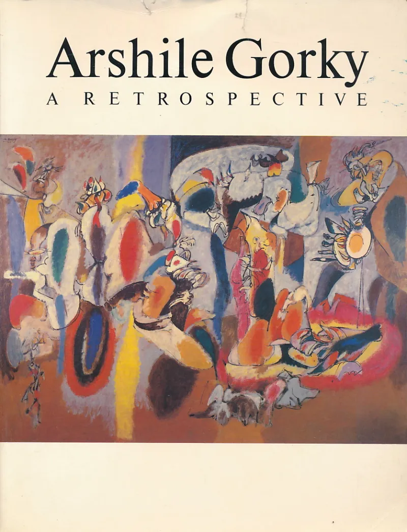 Arshile Gorky : A Retrospective