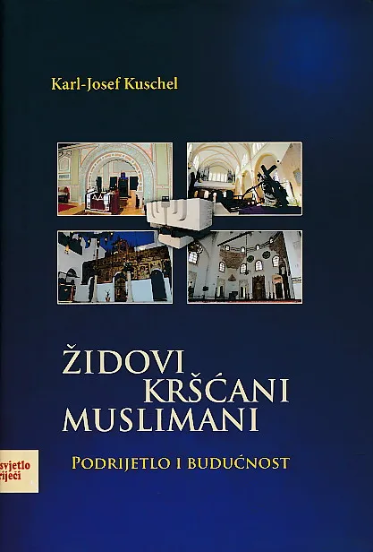 Židovi, kršćani, muslimani : Podrijetlo i budućnost