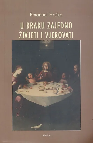 U braku zajedno živjeti i vjerovati