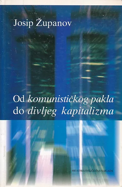 Od komunističkog pakla do divljeg kapitalizma