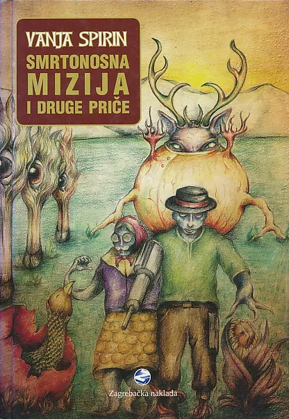 Smrtonosna mizija i druge priče