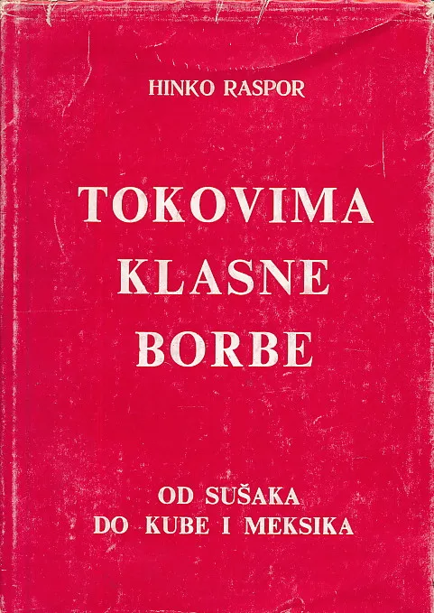 Tokovima klasne borbe: Od Sušaka do Kube i Meksika