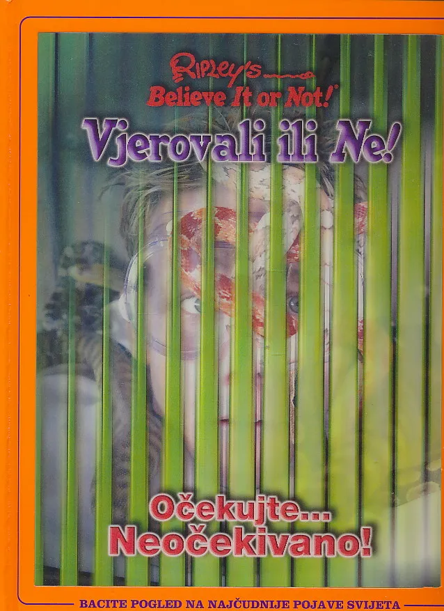 Vjerovali ili ne: Očekujte neočekivano