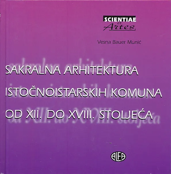 Sakralna arhitektura istočnoistarskih komuna od XII. do XVIII. stoljeća