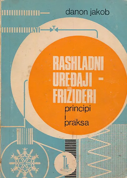 Rashladni uređaji-frižideri: principi i praksa