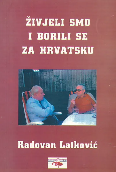 Živjeli smo i borili se za Hrvatsku