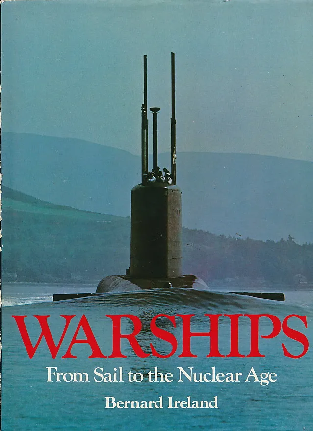Warships: From Sail to the Nuclear Age