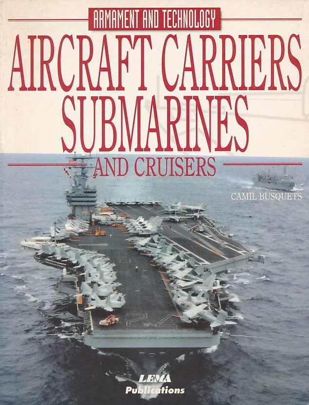 Aircraft Carriers, Submarines and Cruisers