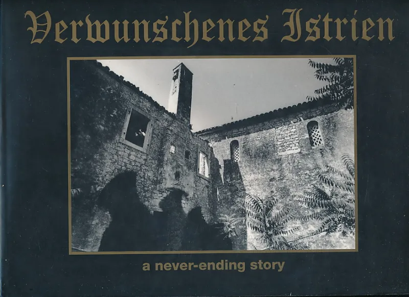 Verwunschenes Istrien: A Never-ending Story