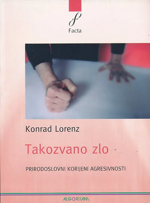 Takozvano zlo: prirodoslovni korijeni agresivnosti