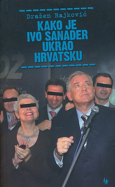 Kako je Ivo Sanader ukrao Hrvatsku