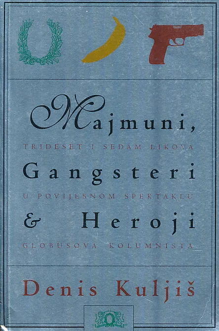Majmuni, gangsteri, heroji, geniji, lupeži & papci