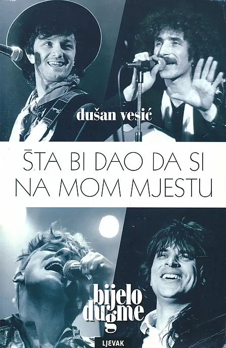 Šta bi dao da si na mom mjestu