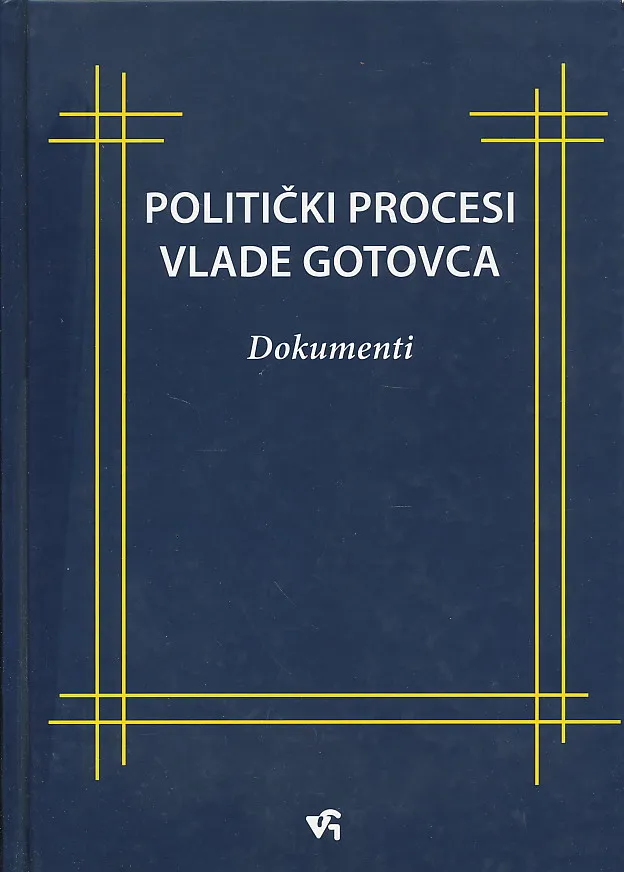 Politički procesi Vlade Gotovca - dokumenti