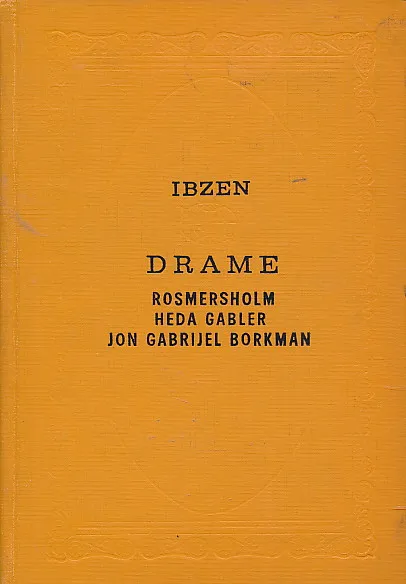 Drame: Rosmersholm, Heda Gabler...