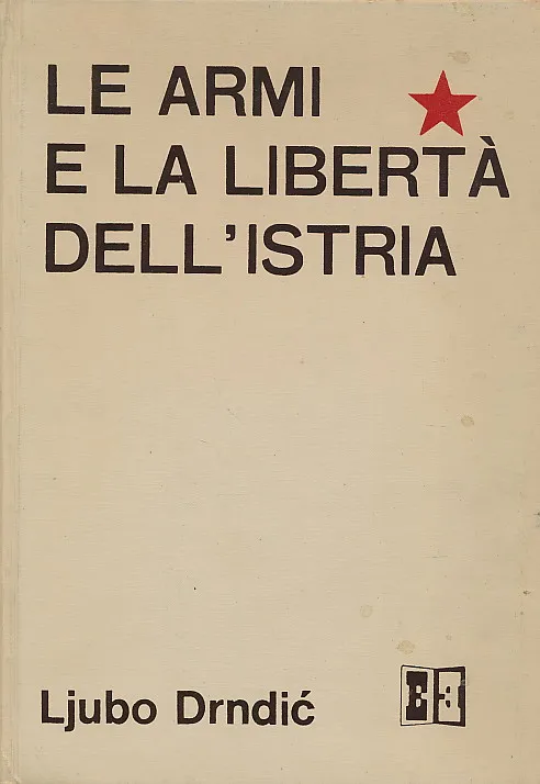 Le armi e la liberta dell Istria 1941-1943