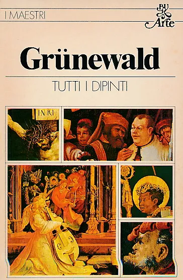 I maestri: Grunewald (Tutti i dipinti)