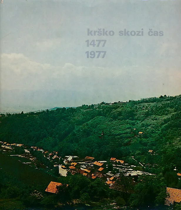 Krško skozi čas 1477 - 1977