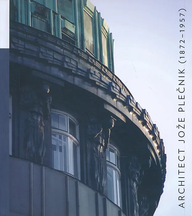 Arhitect Jože Plečnik 1872-1957.