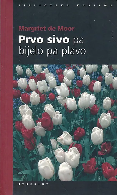 Prvo sivo pa bijelo pa plavo