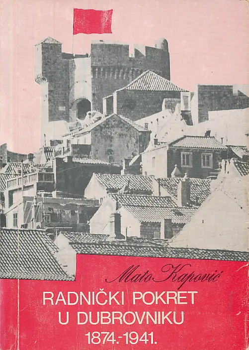 Radnički pokret u Dubrovniku 1874. - 1941.