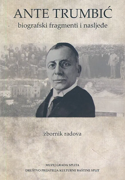 Ante Trumbić - biografski fragmenti i nasljeđe