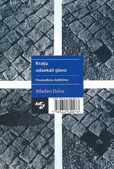 Kralju odsekati glavo : Foucaultova dediščina