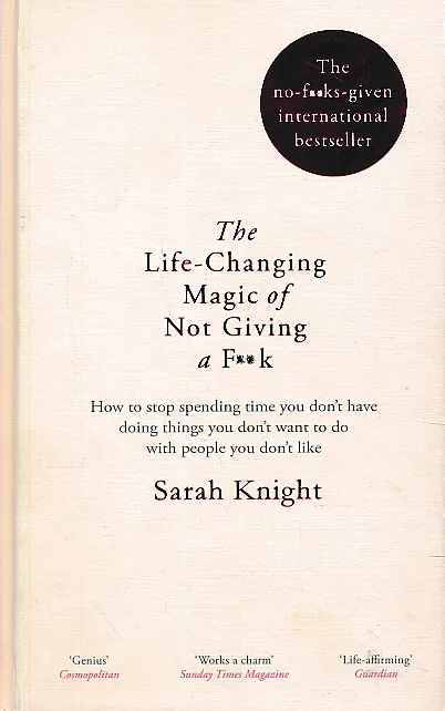 The Life-Changing Magic of Not Giving a Fuck