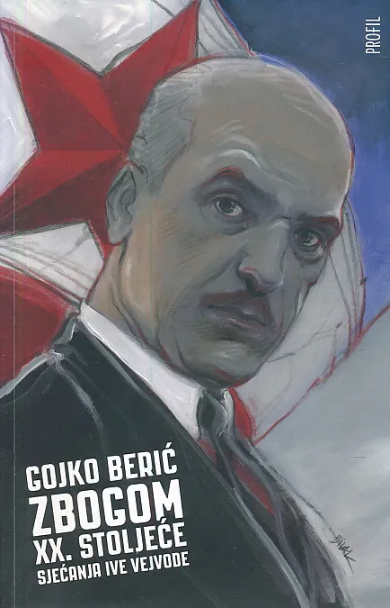 Zbogom XX. stoljeće : Sjećanja Ive Vejvode