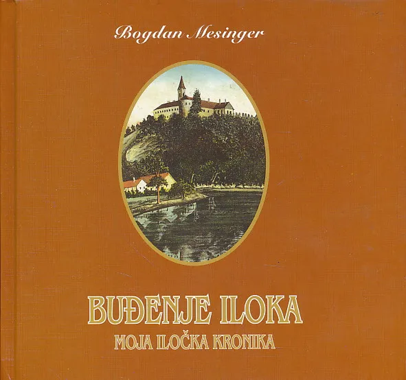 Buđenje Iloka: Moja iločka kronika 1987. - 2006.