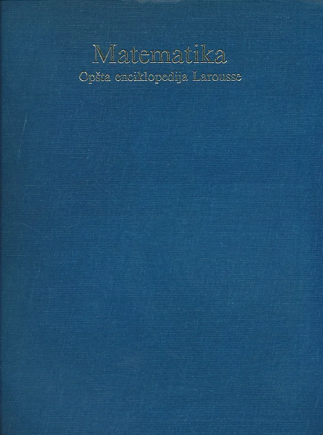 Matematika : Opšta enciklopedija Larousse