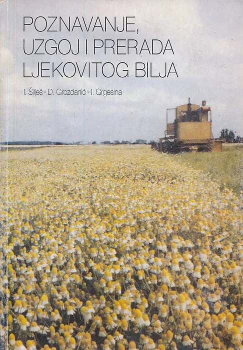 Poznavanje, uzgoj i prerada ljekovitog bilja
