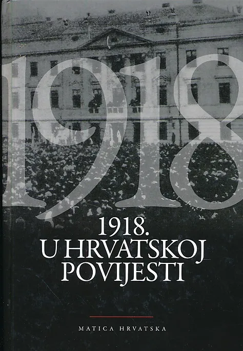 1918. u hrvatskoj povijesti. Zbornik.
