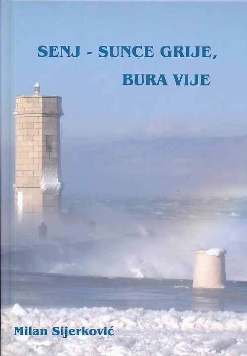 Senj - Sunce grije, bura vije