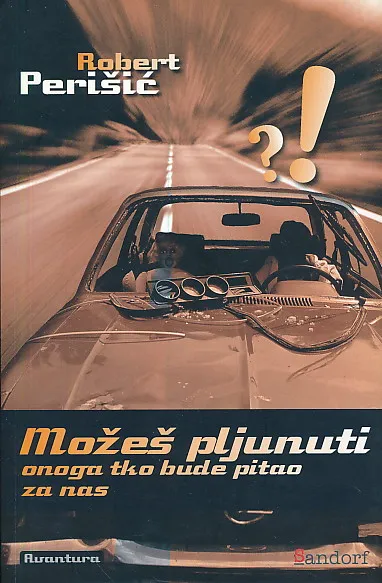 Možeš pljunuti onoga tko bude pitao za nas