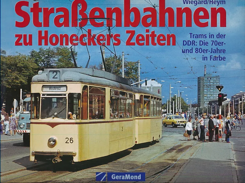 Strassenbahnen zu Honeckers Zeiten