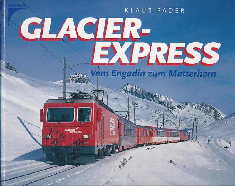 Glacier Express Vom Engadin zum Matterhorn