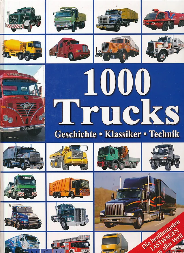 1000 Trucks : Geschichte, Klassiker, Technik