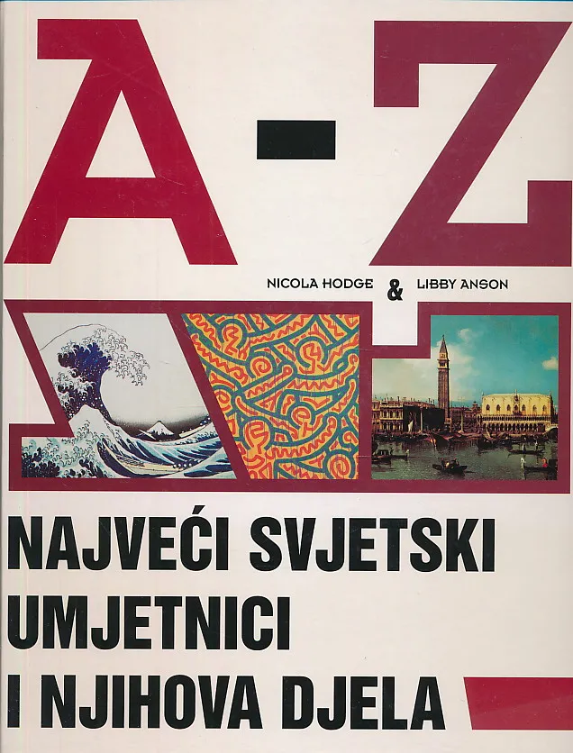 A-Z: najveći svjetski umjetnici i njihova djela