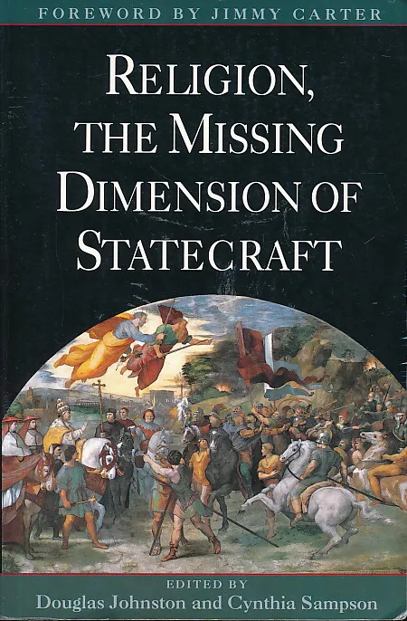 Religion, The Missing Dimension of Statecraft