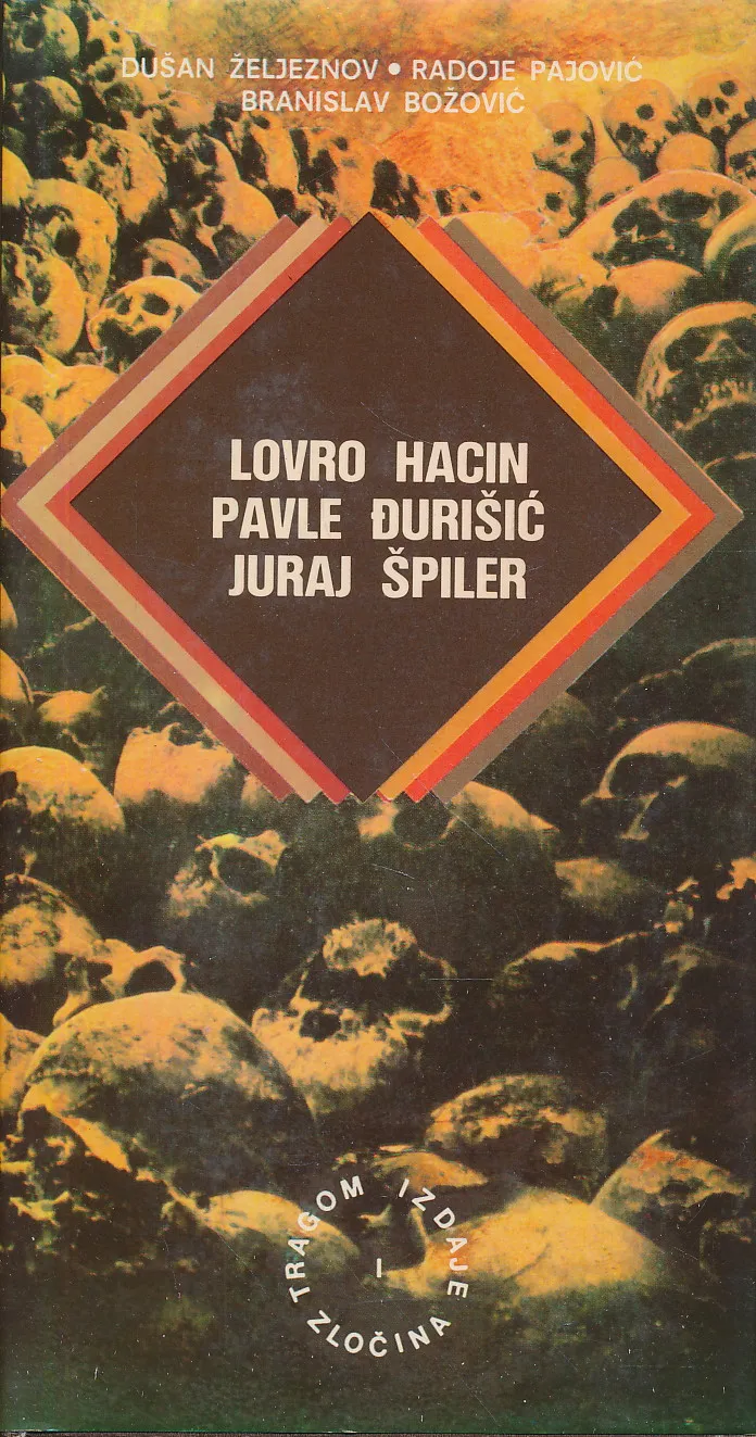 Pavle Đurišić; Lovro Hacin; Juraj Špiler (Edicija Tragom izdaje i zločina)