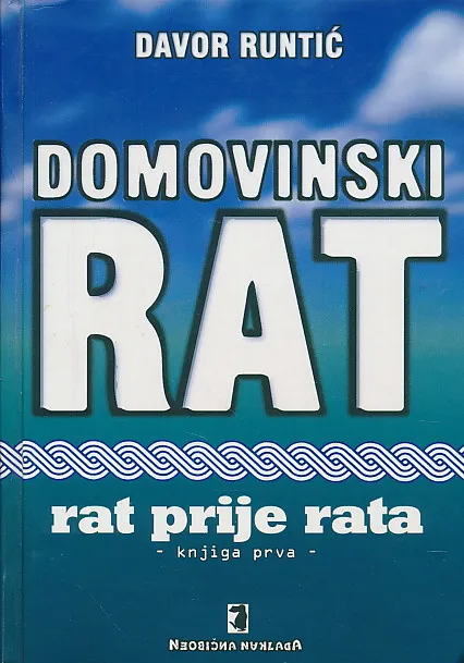 Domovinski rat : Rat prije rata (knjiga prva)