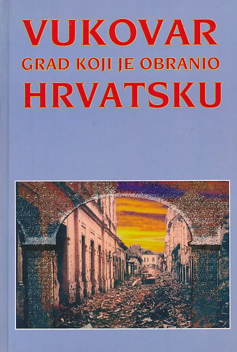 Vukovar, grad koji je obranio Hrvatsku