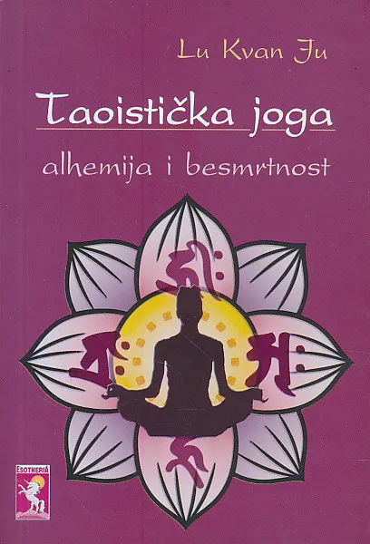 Taoistička joga - alhemija i besmrtnost