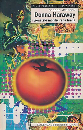 Donna Haraway i genetski modificirana hrana